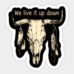 We Live It Up Down Bull Quotes Feather Sticker